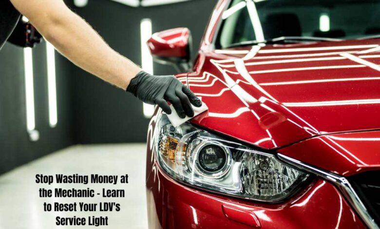 Stop Wasting Money at the Mechanic - Learn to Reset Your LDV's Service Light