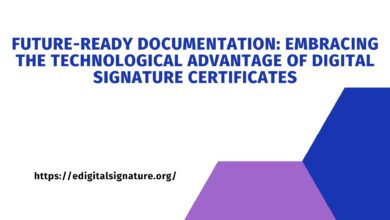 Future-Ready Documentation: Embracing the Technological Advantage of Digital Signature Certificates
