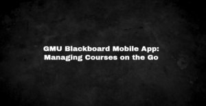 GMU Blackboard Mobile App: Managing Courses on the Go